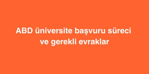 ABD Üniversite Başvuru Süreci ve Gerekli Evraklar 255 abd universite basvuru sureci ve gerekli evraklar 500x250 1
