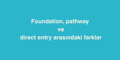 Foundation, Pathway ve Direct Entry Arasındaki Farklar 250 foundation pathway ve direct entry arasindaki farklar 500x250 1