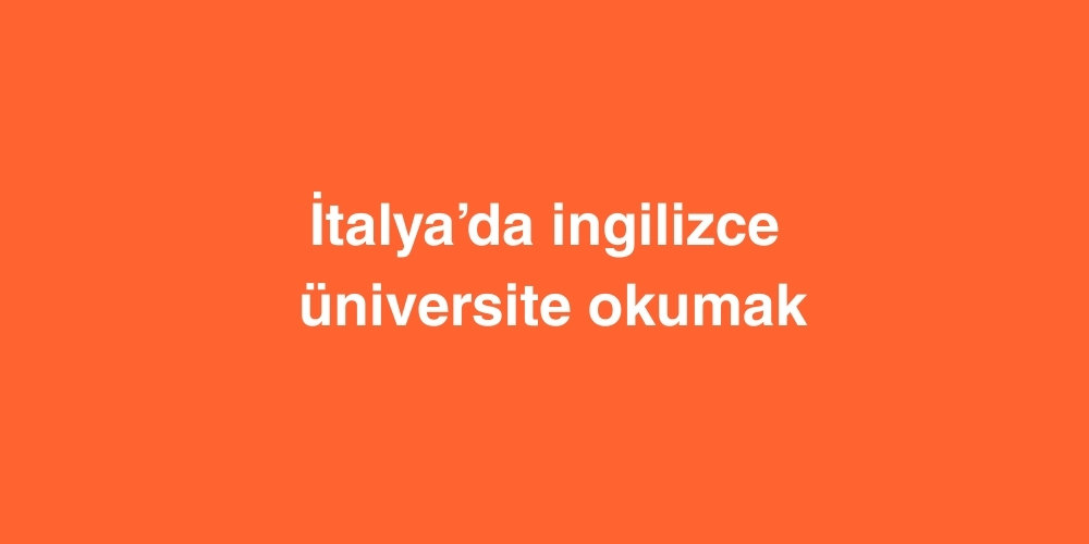 italyada ingilizce universite okumak 1