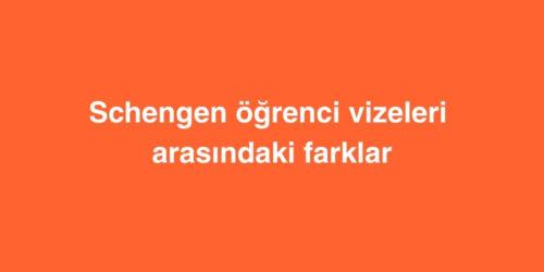 Schengen Öğrenci Vizeleri Arasındaki Farklar 257 schengen ogrenci vizeleri arasindaki farklar 500x250 1