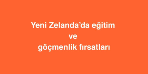 Yeni Zelanda’da Eğitim ve Göçmenlik Fırsatları 253 yeni zelandada egitim ve gocmenlik firsatlari 500x250 1
