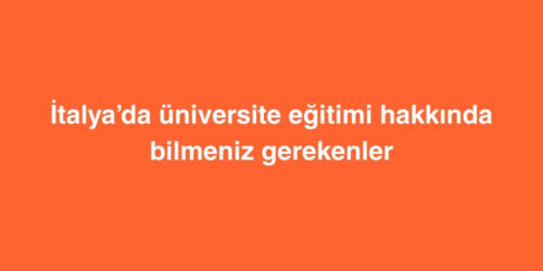İtalya’da Üniversite Eğitimi Hakkında Bilmeniz Gerekenler 206 italyada universite egitimi hakkinda bilmeniz gerekenler 500x250 1
