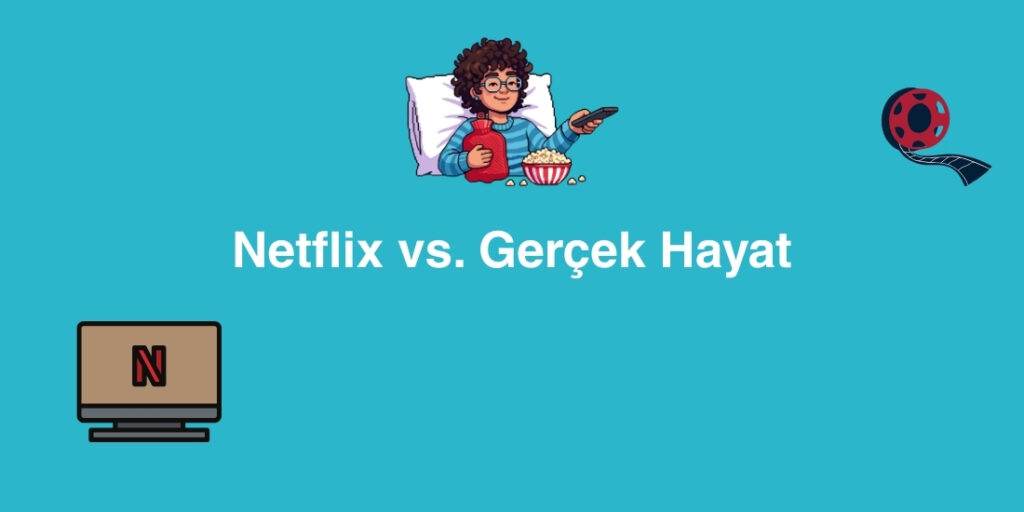 Netflix vs. Gerçek Hayat 1 netflix vs gercek hayat 1024x512 1