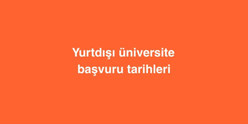 Yurtdışı Üniversite Başvuru Tarihleri 220 yurtdisi universite basvuru tarihleri 500x250 1