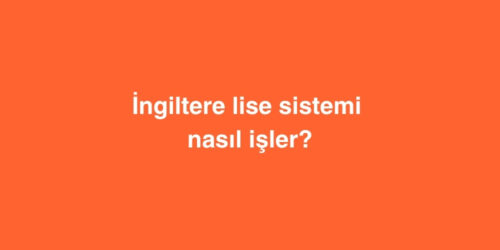İngiltere Lise Sistemi Nasıl İşler? 186 ingiltere lise sistemi nasil isler 500x250 1