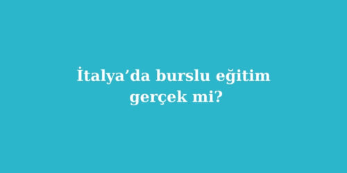İtalya’da Burslu Eğitim Gerçek mi? 197 italyada burslu egitim gercek mi 500x250 1