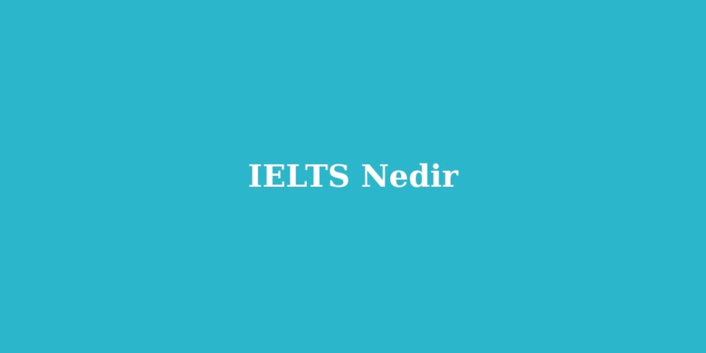 IELTS Nedir 1 ielts nedir 1024x512 1