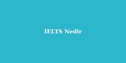 IELTS Nedir 168 ielts nedir 500x250 1