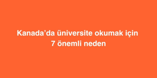 Kanada’da Üniversite Okumak İçin 7 Önemli Neden 138 kanadada universite okumak icin 7 onemli neden 500x250 1