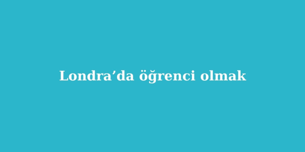 londrada ogrenci olmak 1024x512 1