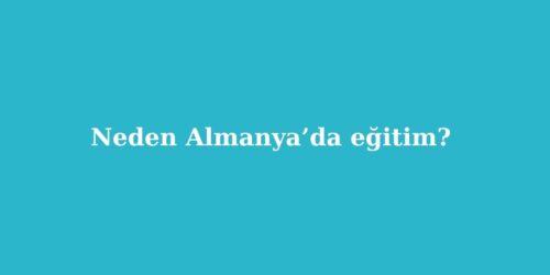 Neden Almanya’da Eğitim? Geleceğinizi Şekillendirecek 8 Stratejik Neden 132 neden almanyada egitim geleceginizi sekillendirecek 8 stratejik neden 1 500x250 1