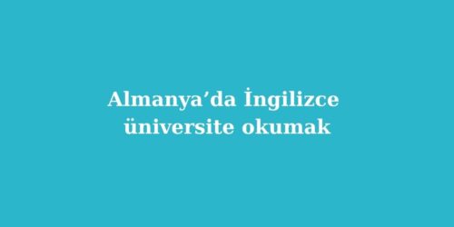 Almanya’da İngilizce Üniversite Okumak 108 almanyada ingilizce universite okumak 500x250 1