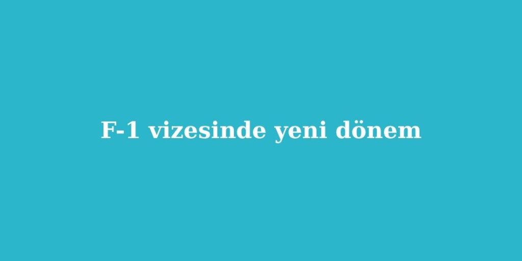 F-1 Vizesinde Yeni Dönem 1 f 1 vizesinde yeni donem 1024x512 1