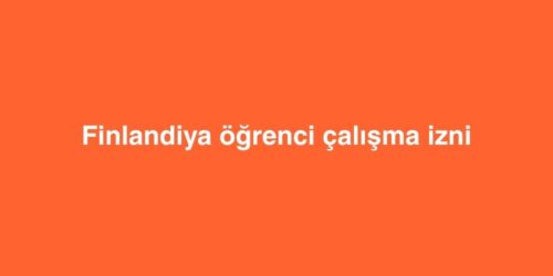 Finlandiya Öğrenci Çalışma İzni 51 finlandiya ogrenci calisma izni 500x250 1