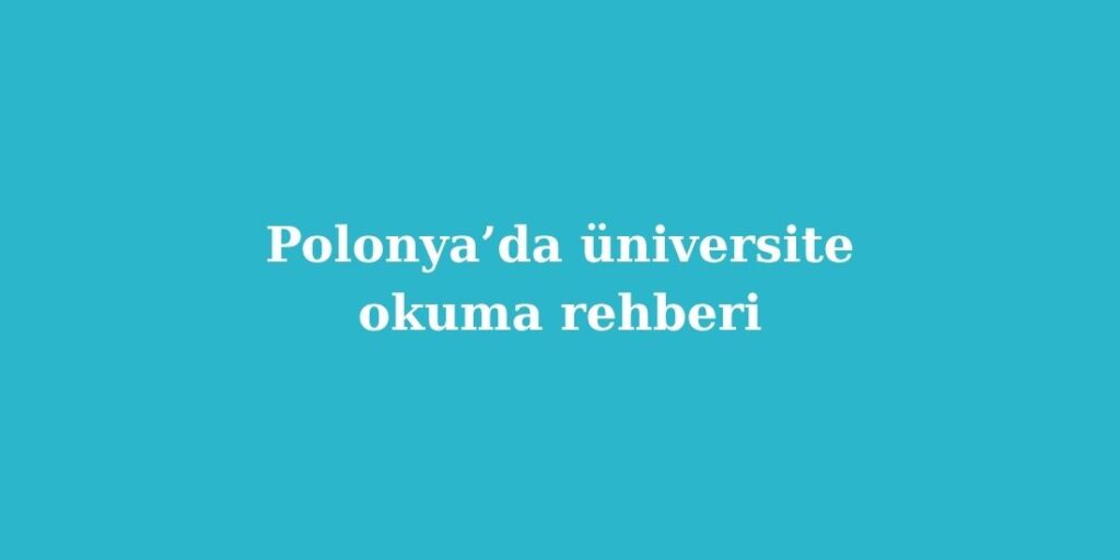 polonyada universite okuma rehberi 1024x512 1