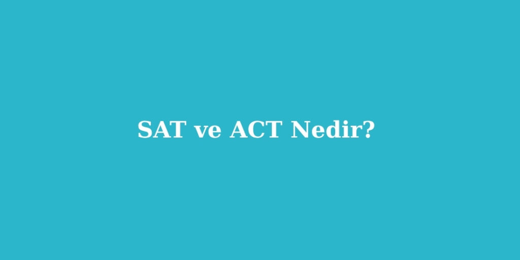 sat ve act nedir 1 1 1024x512 1