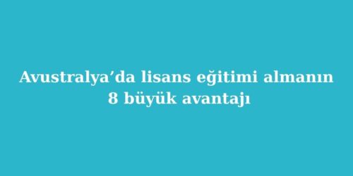 Avustralya’da Lisans Eğitimi Almanın 8 Büyük Avantajı 44 avustralyada lisans egitimi almanin 8 buyuk avantaji 500x250 1