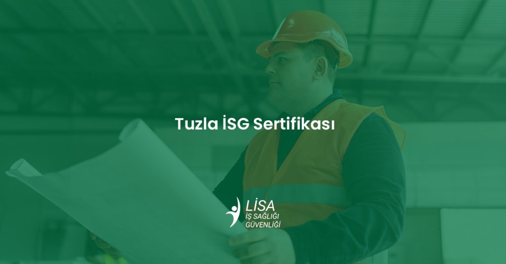 Tuzla İSG sertifikası eğitimi alan kasklı uzman adayı, teknik proje incelemesi ve arka planda "Tuzla İSG Sertifikası" yazısı ile Lisa OSGB logosu.
