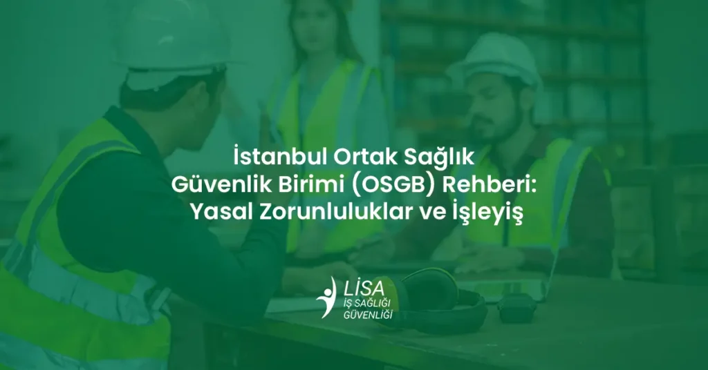 Şantiyede toplantı yapan baretli iş güvenliği uzmanları ve yelekli personeller; İstanbul OSGB hizmetleri rehber görseli.