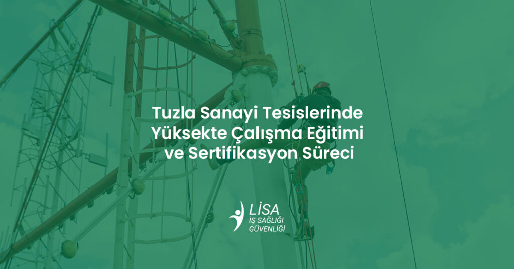 Tuzla sanayi tesisinde direğe tırmanarak emniyet kemeriyle yüksekte çalışan teknisyen