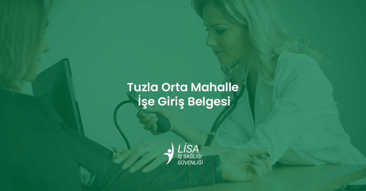 Tuzla Orta Mahalle işe giriş belgesi için sağlık muayenesi ve tansiyon ölçümü yapan doktor
