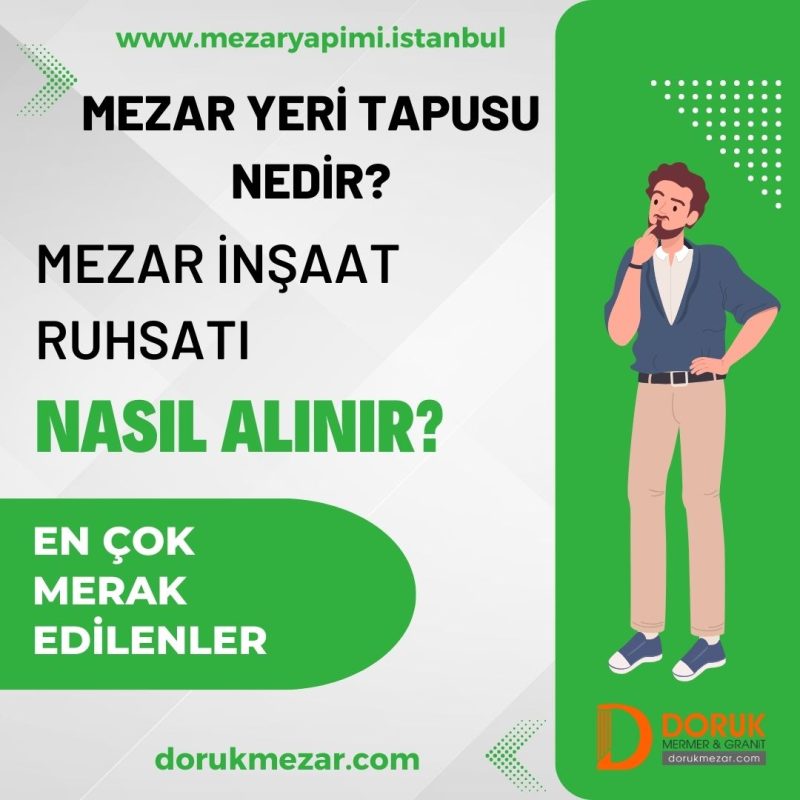 Mezar Yeri Tapusu Nedir ve Mezar İnşaat Ruhsatı Nasıl Alınır