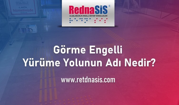 Görme Engelli Yürüme Yolunun Adı Nedir?