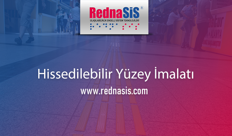 hissedilebilir yüzey imalat