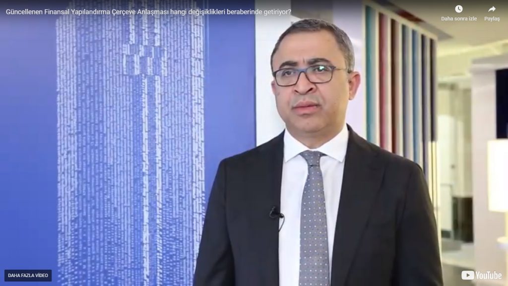 Güncellenen Finansal Yapılandırma Çerçeve Anlaşması hangi değişiklikleri beraberinde getiriyor?