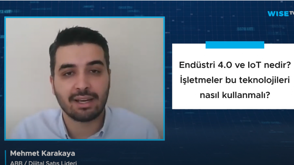 Endüstri 4.0 ve IoT nedir? İşletmeler bu teknolojileri nasıl kullanmalı?