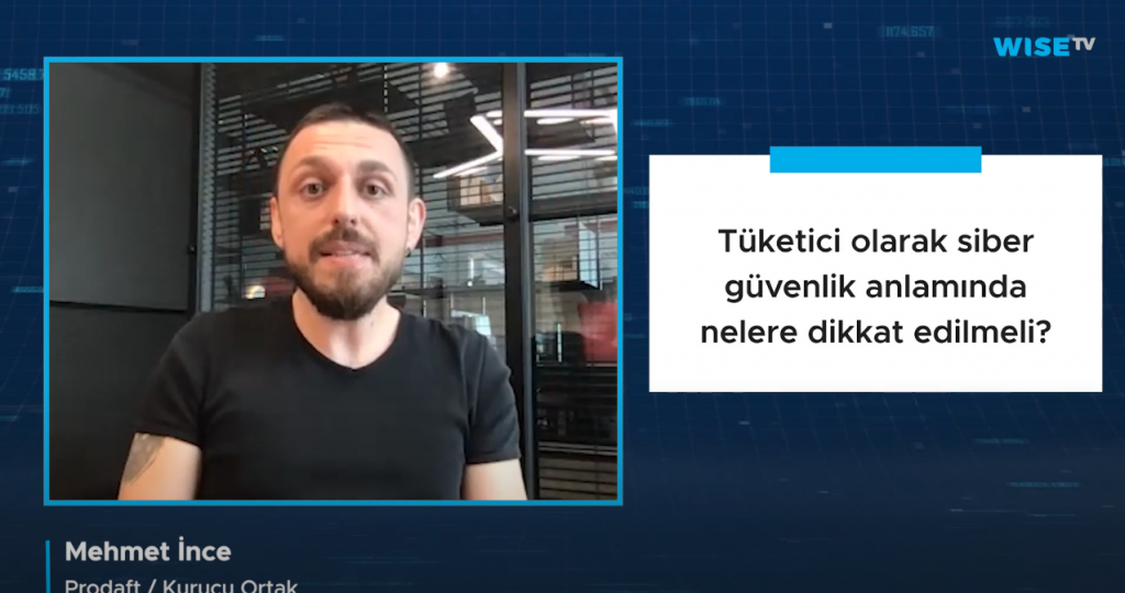 Tüketici olarak siber güvenlik anlamında nelere dikkat edilmeli?