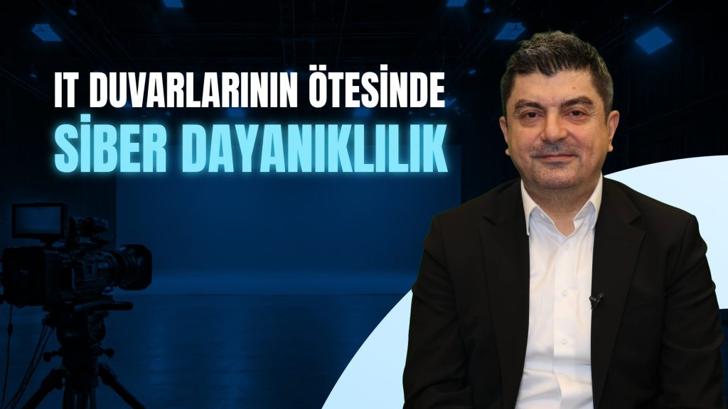 Siber Dayanıklılık Sadece IT Meselesi mi Yoksa Bir Kurum Kültürü mü?