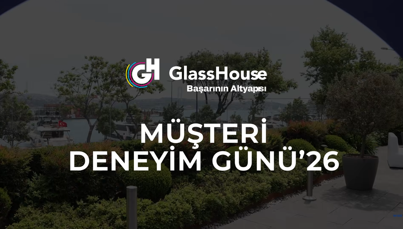 GlassHouse Müşteri Deneyim Günü 2026