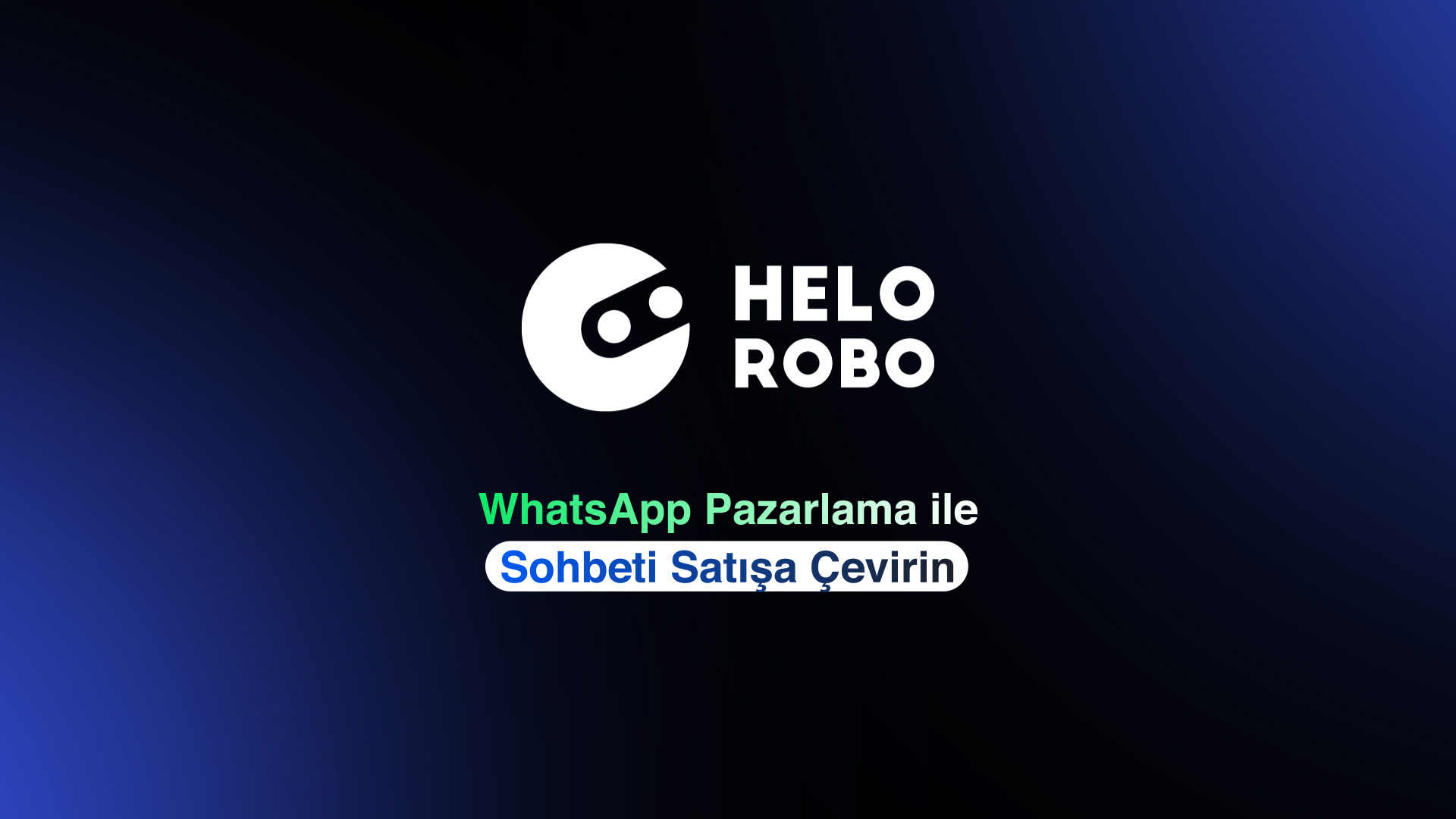 HeloRobo WhatsApp Pazarlama Sistemi